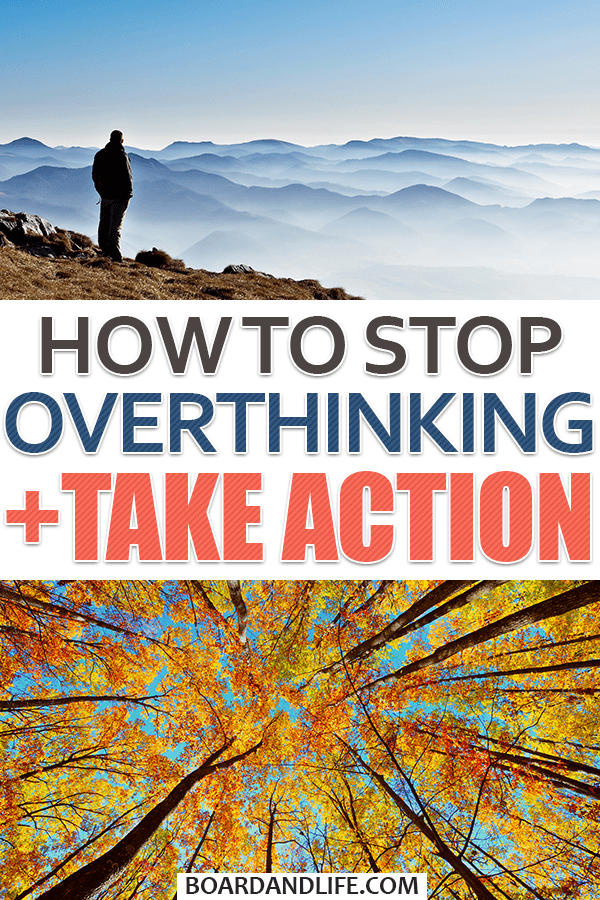 How to stop overthinking and start taking action